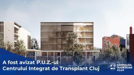 P.U.Z.-ul Centrului Integrat de Transplant Cluj, primul din România și din sud-estul Europei