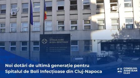 Dotări de ultimă generație pentru Spitalul de Boli Infecțioase din Cluj-Napoca