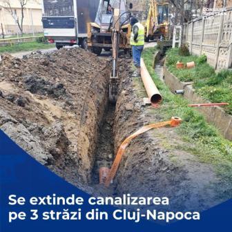 Trei străzi din Cluj-Napoca, vor beneficia de  extinderea rețelei de canalizare