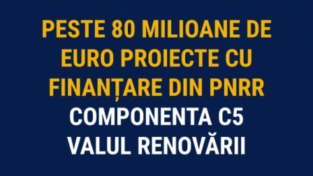 PESTE 80 MILIOANE DE EURO PROIECTE CU FINANȚARE DIN PNRR