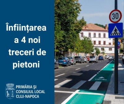 Primăria municipiului Cluj-Napoca anunță înființarea a 4 treceri pentru pietoni pe câteva străzi din Cluj-Napoca