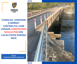 Construirea noului pod din localitatea Someșu Rece, pod situat pe DJ 107P, la kilometrul 4+310